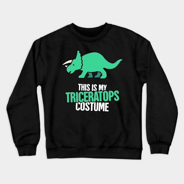 This Is My Triceratops Costume | Dinosaur Crewneck Sweatshirt by MeatMan